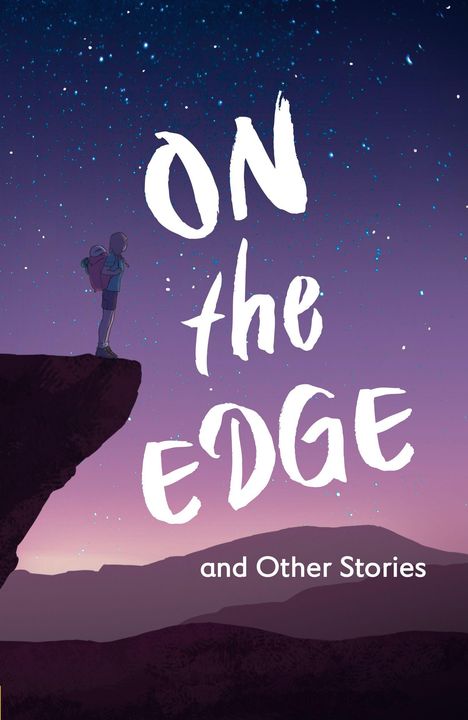 „ON the EDGE and Other Stories“. Illustration: Person steht auf Klippe vor sternenklarem Himmel.