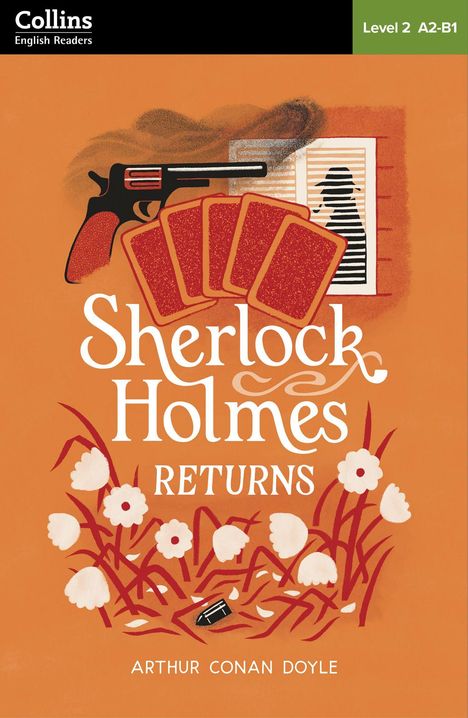 "Collins English Readers Level 2 A2-B1", "Sherlock Holmes Returns", "Arthur Conan Doyle"; Illustration: Pistole, Karten, Blumen.