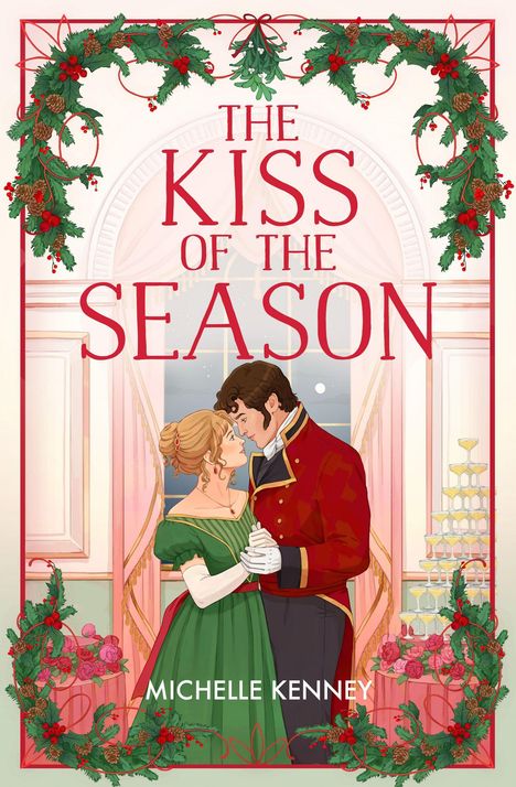Text: "The Kiss of the Season. Michelle Kenney." Ein Paar in historischer Kleidung unter Mistelzweigen, romantische Atmosphäre.