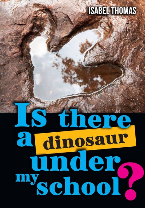 Isabel Thomas: Is there a dinosaur under my school?, Buch