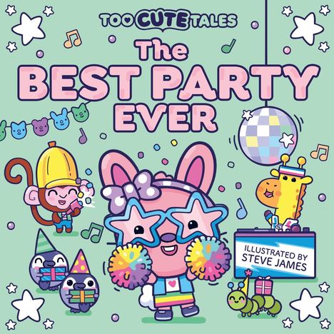Text: "TOO CUTE TALES The Best Party Ever. Illustrated by Steve James."

Beschreibung: Niedliche Tiere feiern mit Partyhüten und Konfetti.