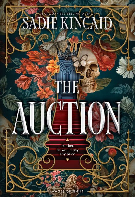 „SADIE KINCAID“, „THE AUCTION“, „For her, he would pay any price.“, „WAGES OF SIN #1“. Florales Design mit Totenkopf und Schmetterlingen.