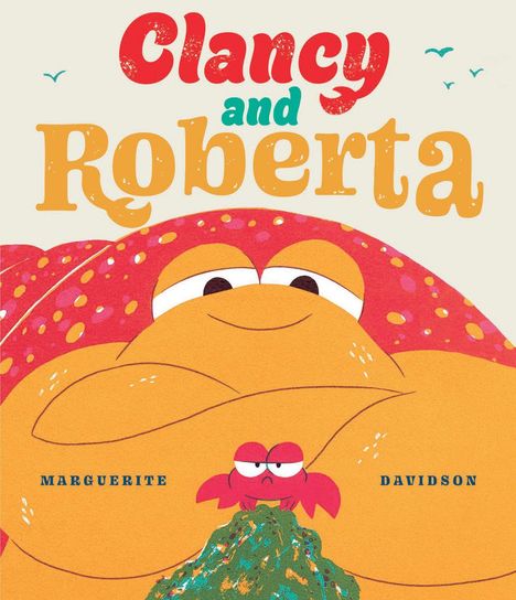 "Clancy and Roberta" in roten und gelben Buchstaben. Große orange Kreatur mit kleinem roten Krabbenfreund.