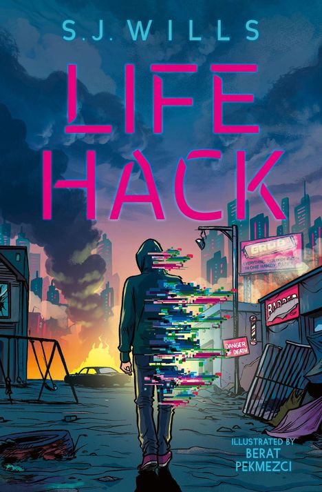 „S.J. Wills – LIFE HACK.“ Illustration: Person mit Kapuze, teils digital zersetzt, in dystopischer Stadtlandschaft mit brennendem Auto.