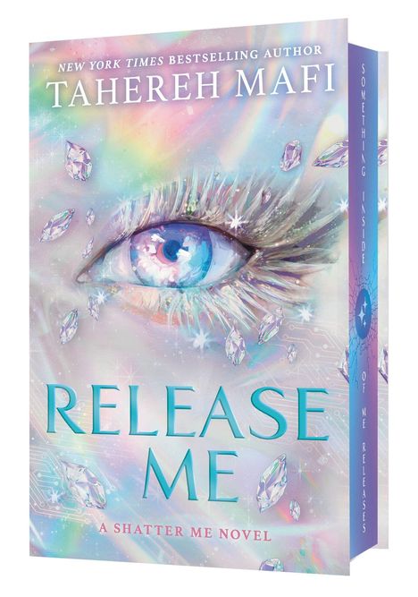 Buchtitel "Release Me" von Tahereh Mafi. Glitzerndes Auge in Pastellfarben, umgeben von funkelnden Kristallen.