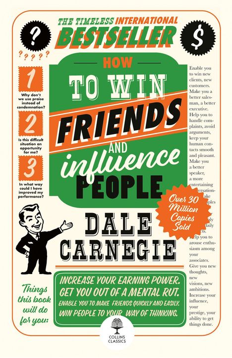 "The Timeless International Bestseller: How to Win Friends and Influence People, Dale Carnegie. Over 30 Million Copies Sold."