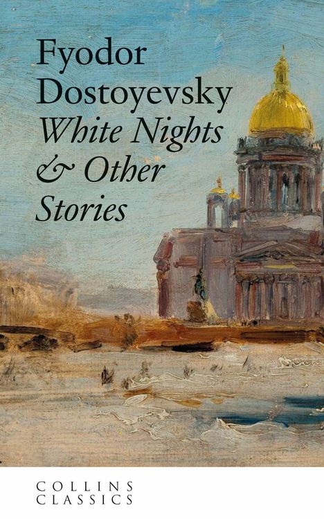 „Fyodor Dostoyevsky, White Nights & Other Stories“. Ein Gemälde zeigt ein Gebäude mit goldener Kuppel.