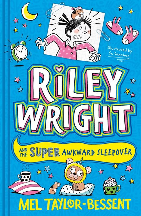 Text: "Riley Wright and the Super Awkward Sleepover", "Mel Taylor-Bessent". Illustrationen: Mädchen, Wecker, Hase, Tasse.