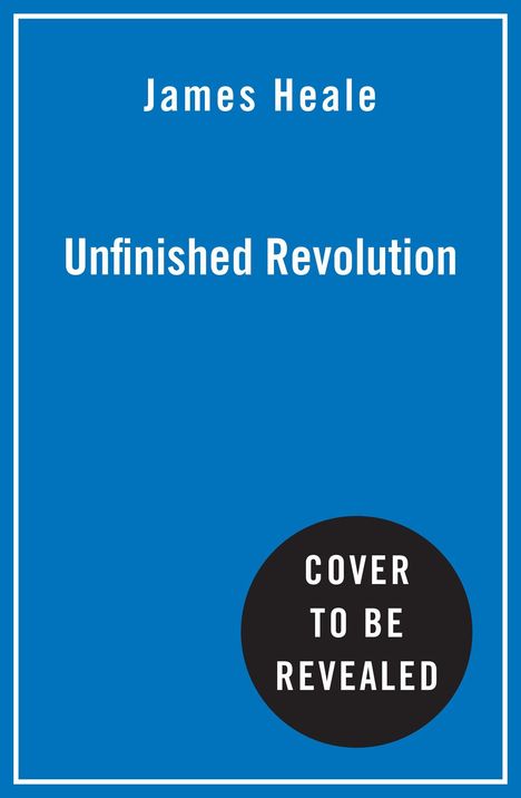 James Heale, Unfinished Revolution, blauer Hintergrund, schwarzer Kreis: "Cover to be revealed".