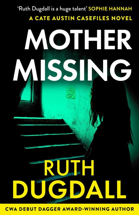 „Mother Missing“ von Ruth Dugdall; Schatten einer Person in einem grün beleuchteten Treppenhaus.