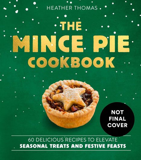 HEATHER THOMAS, THE MINCE PIE COOKBOOK, 60 Rezepte für festliche Leckerbissen, Mince Pie mit Stern-Dekoration.