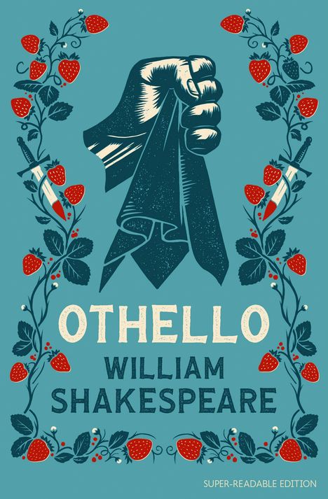"OTHELLO WILLIAM SHAKESPEARE" steht in großen Buchstaben, darunter "SUPER-READABLE EDITION". Illustrationen von Erdbeeren und Dolchen.