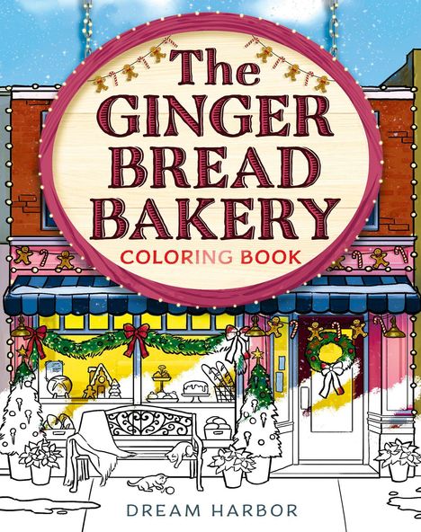 "The Gingerbread Bakery: Coloring Book, Dream Harbor." Illustration eines festlich dekorierten Bäckerei-Eingangs.