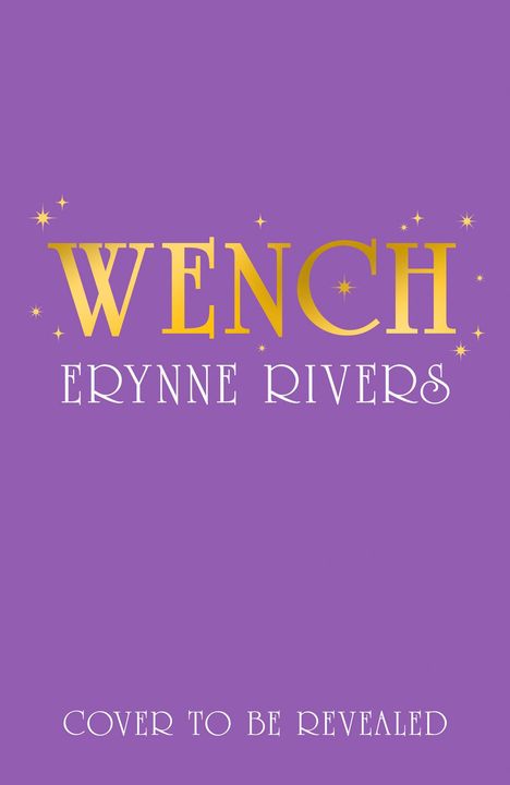 "WENCH ERYNNE RIVERS" in gold und weißer Schrift auf lila Hintergrund. Einfache Gestaltung mit funkelnden Sternen.