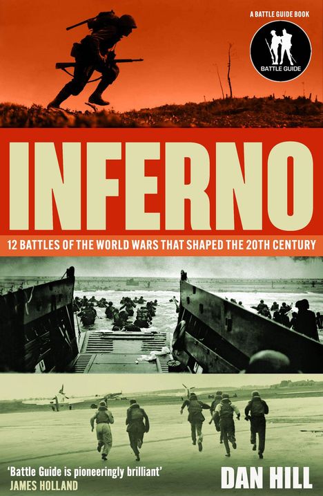 "INFERNO", "12 Battles of the World Wars", "Battle Guide", "Dan Hill". Silhouette eines Soldaten, Landungsboot, Soldaten rennen.