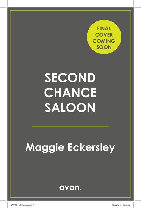 "FINAL COVER COMING SOON" gelber Kreis. "SECOND CHANCE SALOON" in Weiß. Autor: Maggie Eckersley. Unten: "avon." Logo.