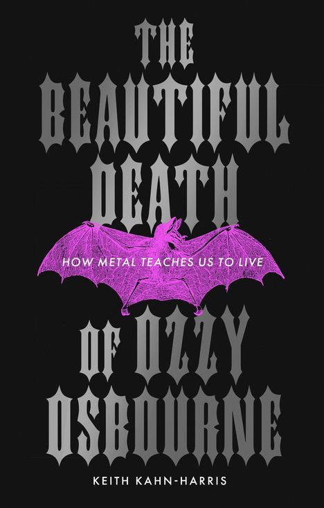Titel ist "The Beautiful Death of Ozzy Osbourne". Ein rosa Fledermaus-Illustration mit dem Text "How Metal Teaches Us to Live".