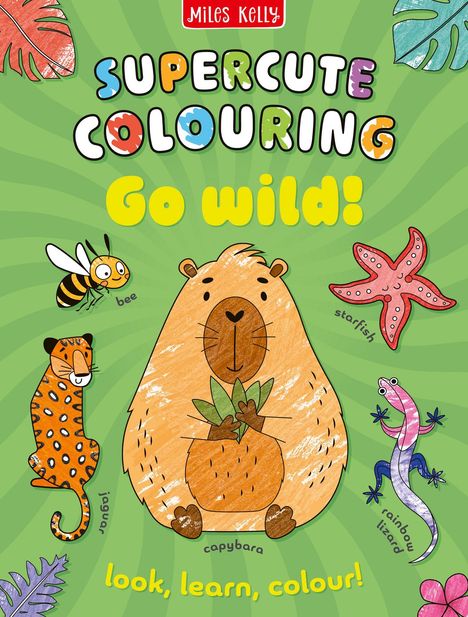 "SUPERCUTE COLOURING Go wild! capybara, bee, jaguar, starfish, rainbow lizard. look, learn, colour!" Illustration mit Tieren.