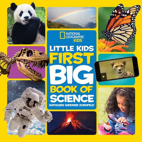 Text: "National Geographic Kids. Little Kids First Big Book of Science. Kathleen Weidner Zoehfeld."   
Abgebildet sind: Panda, Regenbogen, Schmetterling, Dinosaurierskelett, Gepard, Astronaut, Vulkan, Kind mit Lupe.