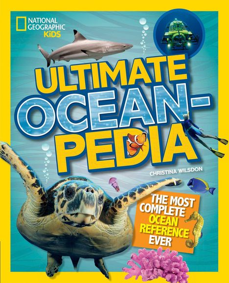 Text: "ULTIMATE OCEAN-PEDIA," "The most complete ocean reference ever," "Christina Wilsdon." 

National Geographic Kids Logo. 

Eine Meereslandschaft mit Hai, Schildkröte, Koralle.