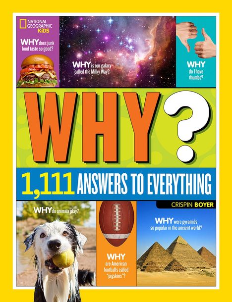 "WHY? 1,111 Answers to Everything." Fragen wie: "Why is our galaxy called the Milky Way?" Bilder von Burger, Galaxie, Daumen.
