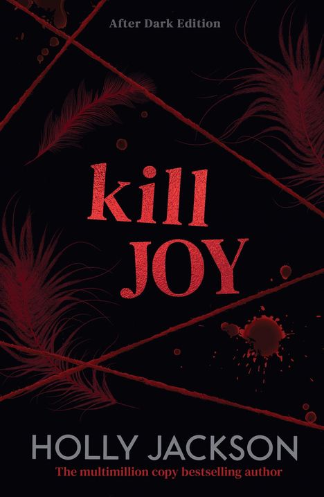 „kill JOY“, „After Dark Edition“, „HOLLY JACKSON“. Rote Federn und Spritzer auf schwarzem Hintergrund.