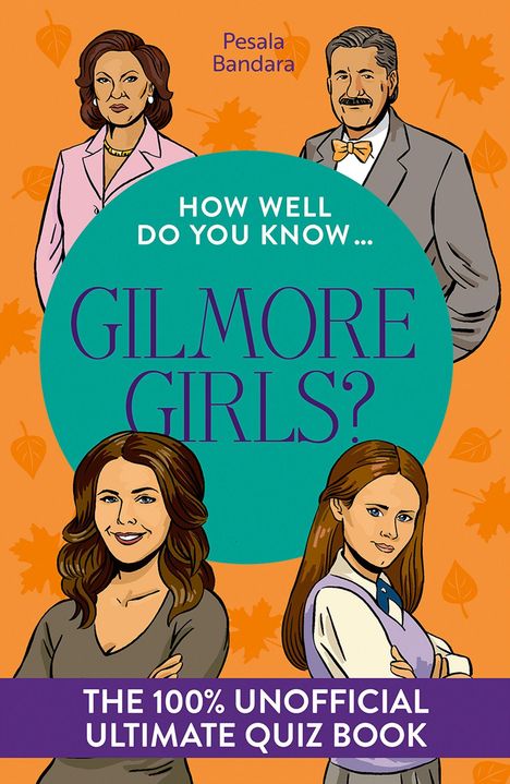 Titel: "How well do you know Gilmore Girls?" Darunter vier gezeichnete Figuren auf orangefarbenem Hintergrund mit Blättern.