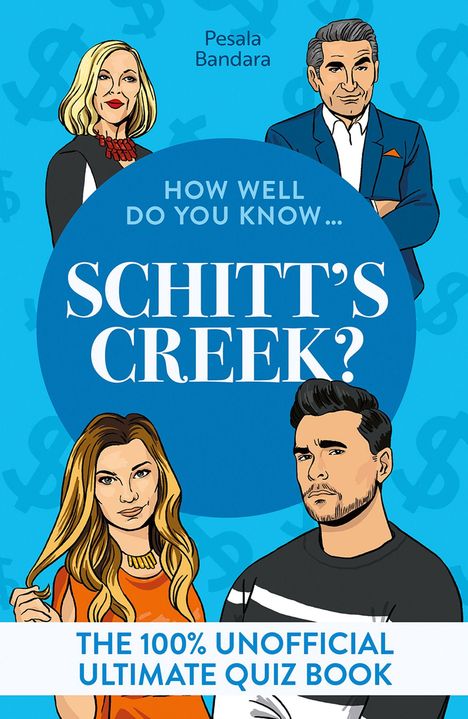 Oben: "Pesala Bandara". Mitte: "How well do you know Schitt's Creek?" Unten: "The 100% Unofficial Ultimate Quiz Book". Illustration von vier Personen.