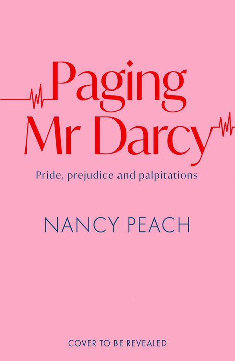 „Paging Mr Darcy. Pride, prejudice and palpitations. Nancy Peach.“ Rosa Hintergrund, roter und blauer Text.