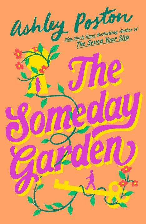 Ein Buchcover mit dem Titel "The Someday Garden" von Ashley Poston. Bunte Blumen und Pflanzenranken zieren den Hintergrund.