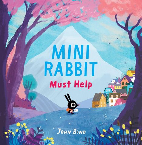 Text: "MINI RABBIT Must Help" und "John Bond". Illustration: Ein kleiner schwarzer Hase mit einem Brief in einer bunten Landschaft.