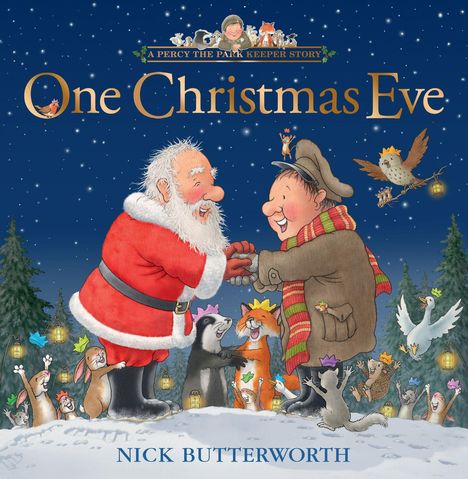"One Christmas Eve", "A Percy the Park Keeper Story", "Nick Butterworth". Santa und Percy umringt von fröhlichen Tieren im Schnee.