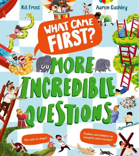 Buchtitel: "What Came First? More Incredible Questions". Illustrationen von Tieren und Menschen bei verschiedenen Aktivitäten.
