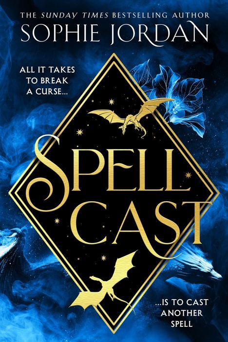 "Spell Cast" von Sophie Jordan. Goldene Schrift, schwarzer Hintergrund, blaue Rauchschwaden, ein Drache, magische Atmosphäre.