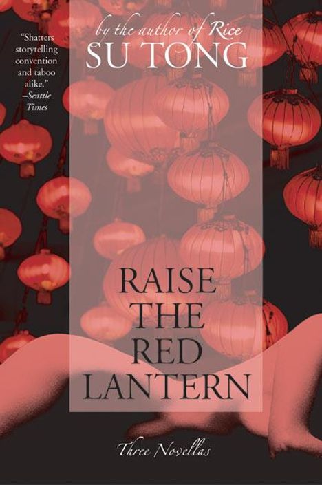 Su Tong: Raise the Red Lantern: Three Novellas, Buch