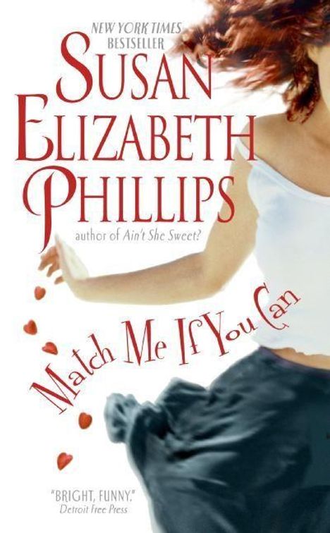 „Match Me If You Can“ von Susan Elizabeth Phillips. Frau in weißem Top, rotbraunes Haar weht. Rote Herzen fliegen.