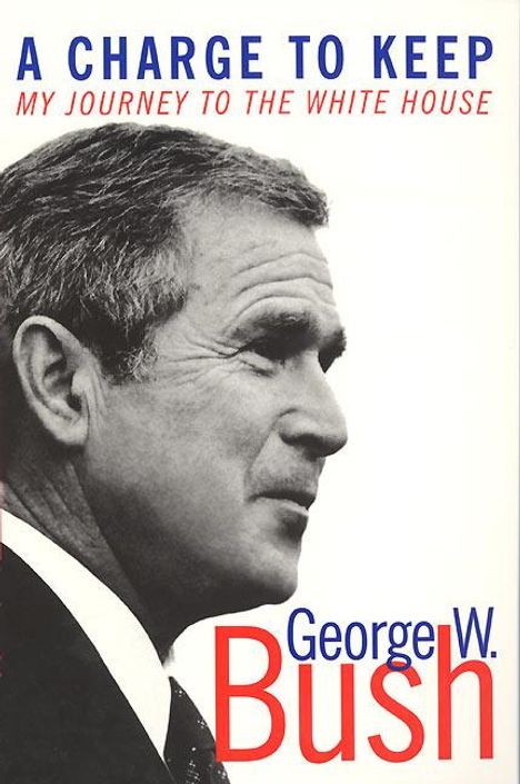 George W Bush: A Charge to Keep, Buch