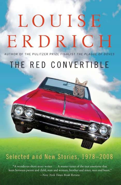 Louise Erdrich: The Red Convertible: Selected and New Stories, 1978-2008, Buch