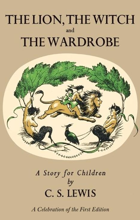 C. S. Lewis: Lion, the Witch and the Wardrobe: A Celebration of the First Edition, Buch