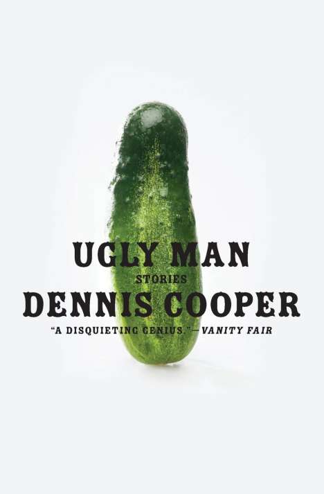 Dennis Cooper: Ugly Man, Buch