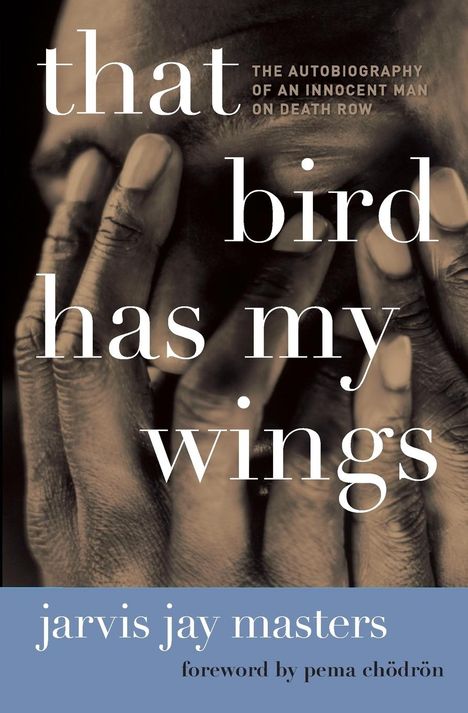 Jarvis Jay Masters: That Bird Has My Wings, Buch