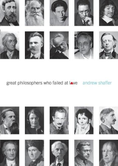 Andrew Shaffer: Great Philosophers Who Failed at Love, Buch