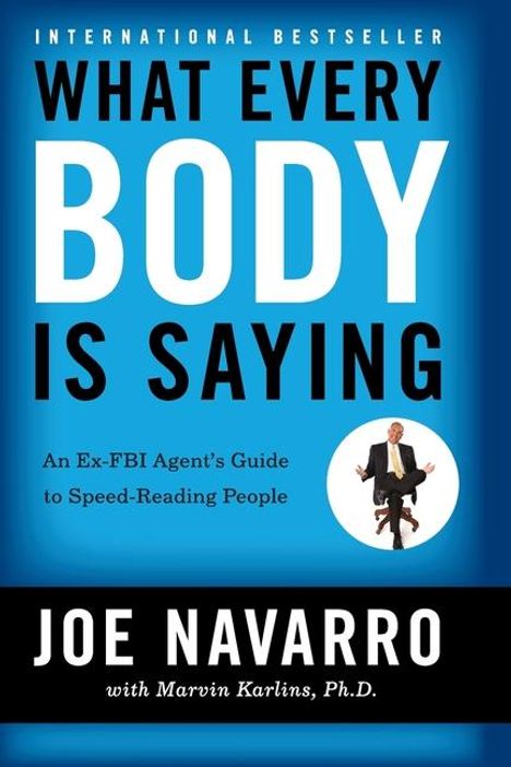 Joe Navarro: Navarro, J: What Every BODY is Saying, Buch
