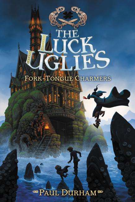 Paul Durham: The Luck Uglies #2: Fork-Tongue Charmers, Buch