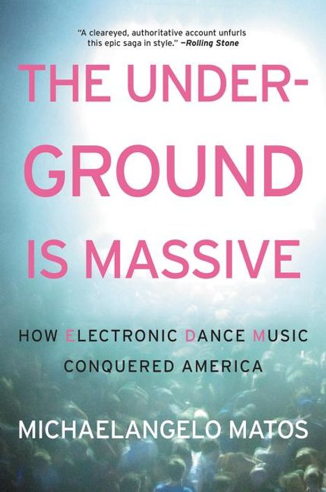 Michaelangelo Matos: The Underground Is Massive, Buch