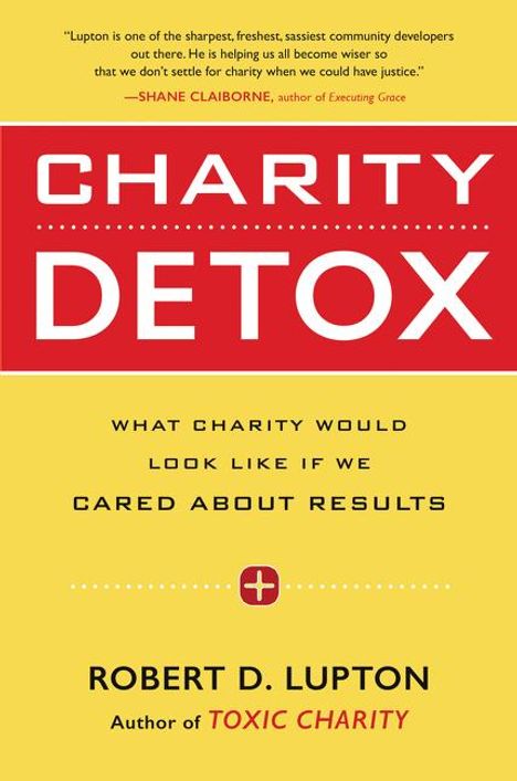 Robert D Lupton: Charity Detox, Buch