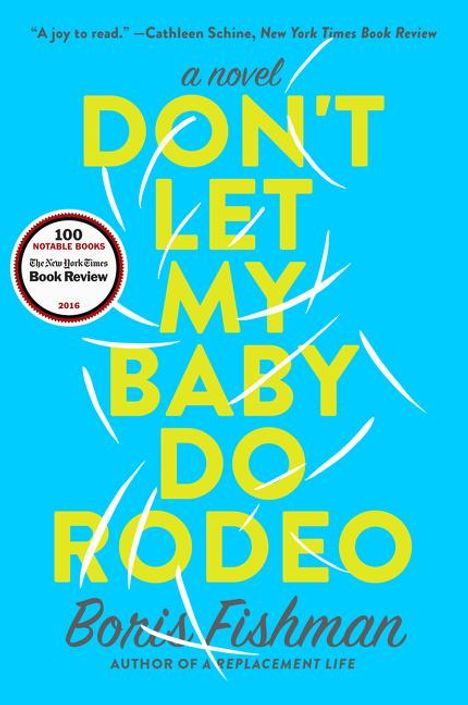 Boris Fishman: Don't Let My Baby Do Rodeo, Buch