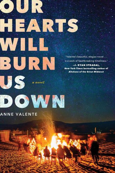 Anne Valente: Our Hearts Will Burn Us Down, Buch