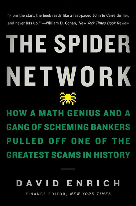 "The Spider Network" in großen Buchstaben, darunter ein gelber Pixel-Spider, Text erklärt Bankenbetrug. Autor: David Enrich.