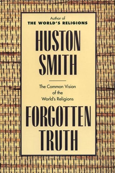 Huston Smith: Forgotten Truth, Buch